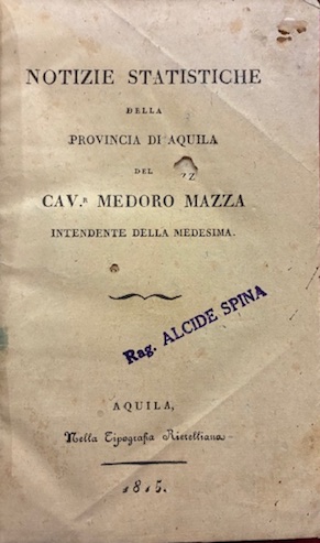 Medoro Mazza Notizie statistiche della Provincia di Aquila 1815 Aquila nella Tipografia Rietelliana